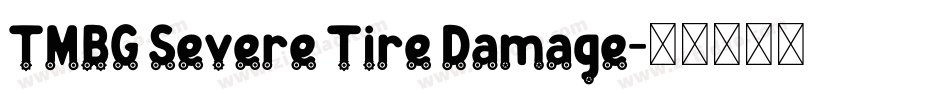 TMBG Severe Tire Damage字体转换